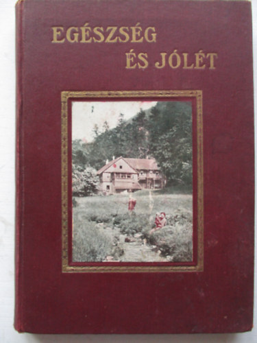 Dr. Brd Miksa  (tdolgozta) - Egszsg s jlt - Hogyan rhet el?
