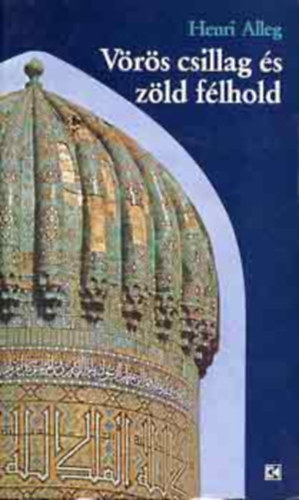 Henri Alleg - V�r�s csillag �s z�ld f�lhold