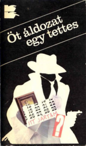 Dr. Vedres G�za �s m�sok - 4 db krimi: �t �ldozat egy tettes - Temet a gyilkos - Gyilkoss�g a fegyh�zban - Gyilkoss�g a belv�rosban