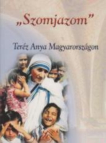 "Szomjazom" Terz Anya Magyarorszgon