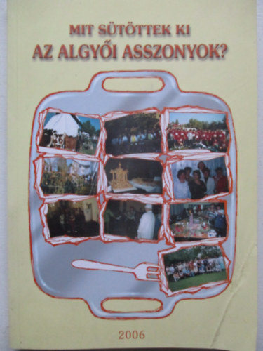 Mit s�t�ttek ki az algy�i asszonyok?