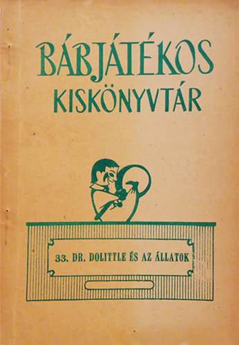 Dr. Dolittle �s az �llatok (B�bj�t�kos kisk�nyvt�r 33.)