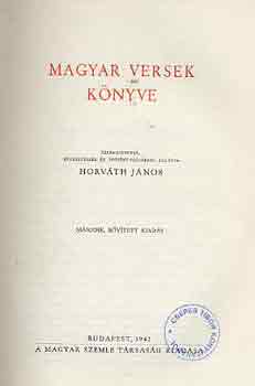 Horvth Jnos  (szerk.) - Magyar versek knyve