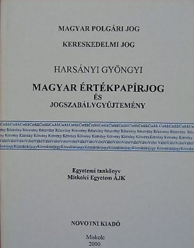 Dr. Hars�nyi Gy�ngyi - Magyar �rt�kpap�rjog �s jogszab�lygy�jtem�ny