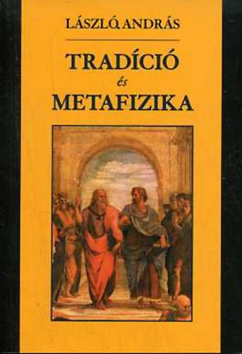 László András - Tradíció és metafizika