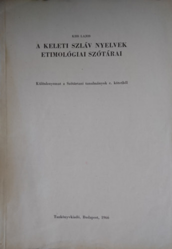 Kiss Lajos - A keleti szlv nyelvek etimolgiai sztrai