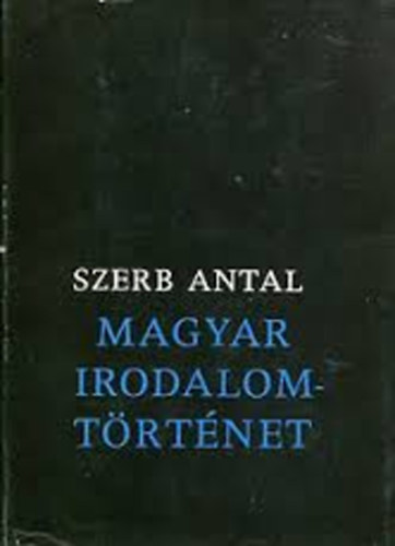 Szerb Antal - A magyar irodalom története