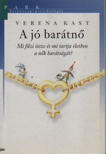 Verena Kast - A j� bar�tn� (H�tk�znapi pszichol�gia)