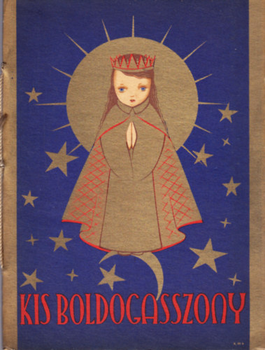 Bali M�ria Ildefonsa; K�konyi M�ria Constantina - Kis Boldogasszony k�pesk�nyve
