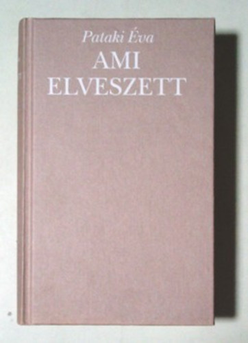 Pataki �va - Ami elveszett - Csal�dreg�ny