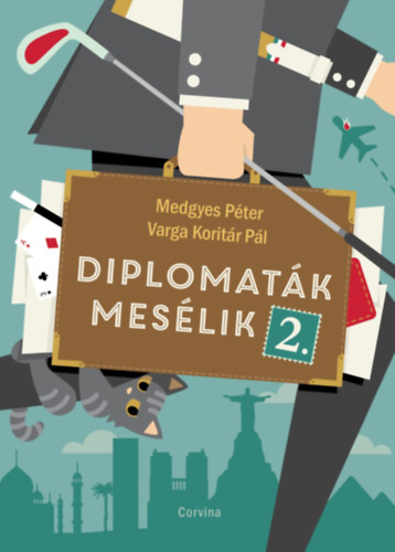 Varga Koritr Pl Medgyes Pter - Diplomatk meslik 2.