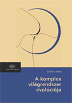 L�vai Imre - A komplex vil�grendszer evol�ci�ja