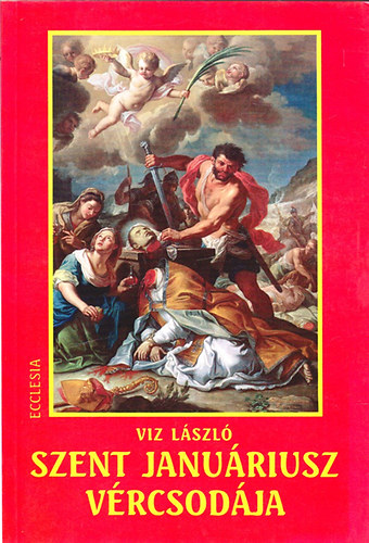 Viz László - Szent Januáriusz vércsodája
