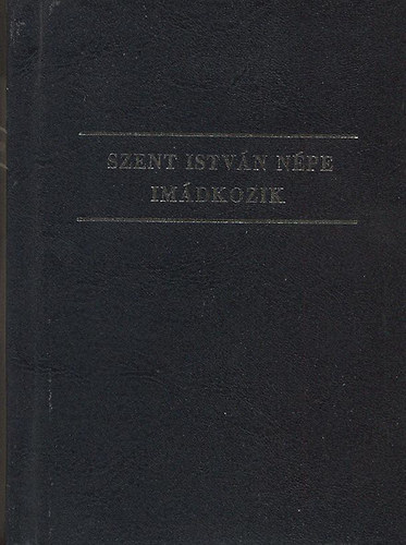 Szab Gza  (szerk.) - Szent Istvn npe imdkozik