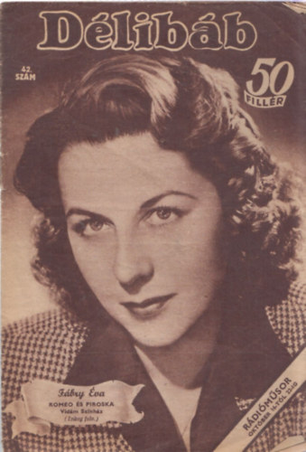Bib� Lajos  (f�szerk.) - D�lib�b - M�v�szeti, irodalmi, film �s r�di� hetilap - XVIII. �vf. 42. sz. - 1944. okt�ber 14.