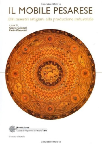 Calegari Grazia Giannotti Paolo - Il Mobile pesarese