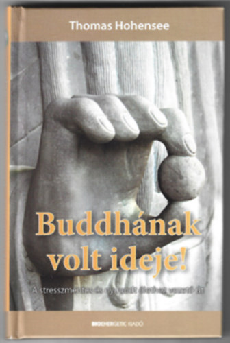 Thomas Hohensee - Buddh�nak volt ideje
