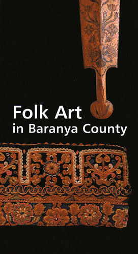 Begováczó; Burján; Vándor - Folk Art in Baranya County