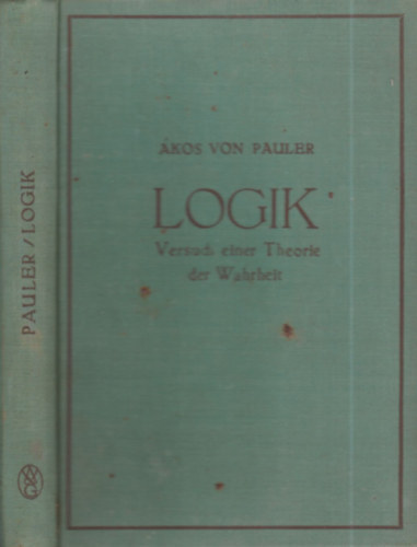 kos von Pauler - Logik (Versuch einer Theorie der Wahrheit)