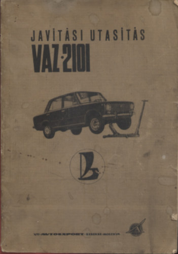 Kulcs�r P�l  (szerk.) - A VAZ-2101 �s VAZ-2102 t�pus� g�pkocsik jav�t�si utas�t�sa