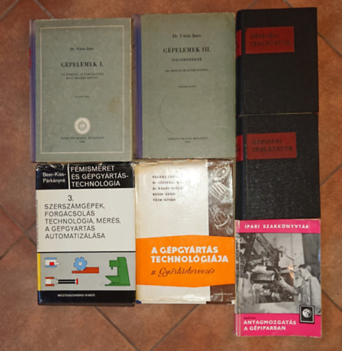 Knoll Imre, Farkas- H�berger- R�nky- Rezek- T�th, Dr. V�r�s Imre - 7 k�nyv a g�pgy�rt�s t�mak�r�b�l: Anyagmozgat�s a g�piparban, Szersz�mg�pek, forg�csol�s, technol�gia, m�r�s, A g�pgy�rt�s technol�gi�ja, G�pipari t�bl�zatok I-II., G�pelemek I, G�pelemek III.