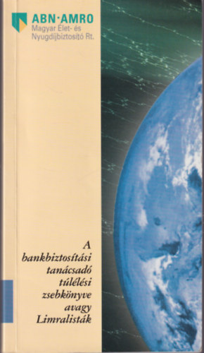 Dr. Farkas Andrs Rajnai Tams - A bankbiztostsi tancsad tllsi zsebknyve avagy Limralistk