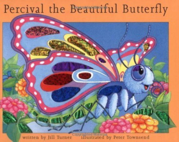Jill Turner - Percival the Beautiful Butterfly