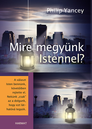 Philip Yancey - Mire megy�nk Istennel?