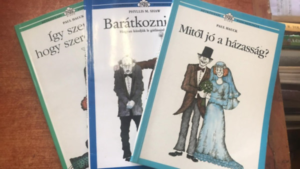 Paul Hauck, Phyllis M. Shaw, Leo F. Buscaglia - 3 db Htkznapi pszicholgia knyv: Bartkozni j, gy szeress hogy szeressenek, A szeretet