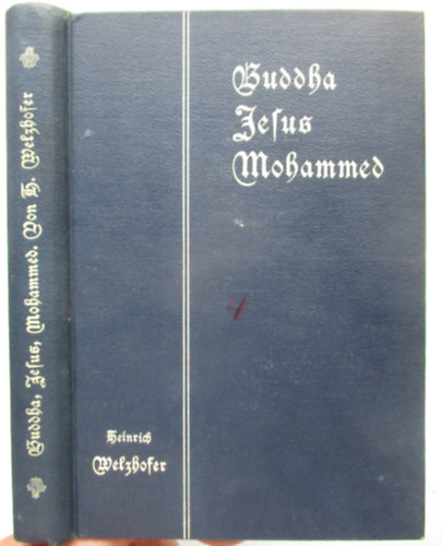 Heinrich Welzhofer - Buddha Jesus Mohammed