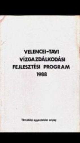 Bkfi Sndor, Karszi Klmn - Velencei-tavi vzgazdlkodsi fejlesztsi program 1988