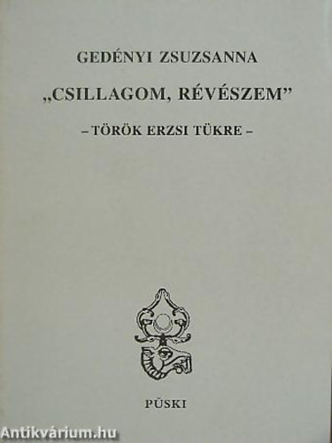 Ged�nyi Zsuzsanna - ""Csillagom, r�v�szem"" - T�r�k Erzsi t�kre