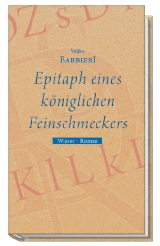 Veljko Barbieri - Epitaph eines k�niglichen Feinschmeckers