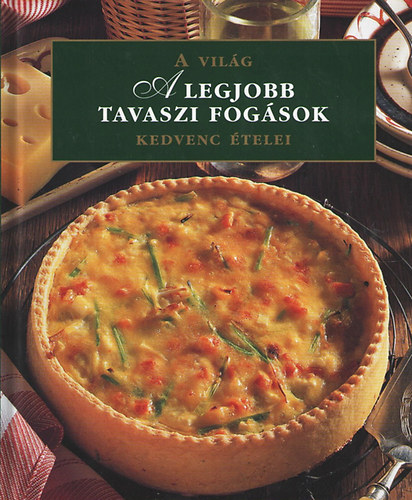 A legjobb tavaszi fog�sok - A vil�g kedvenc �telei