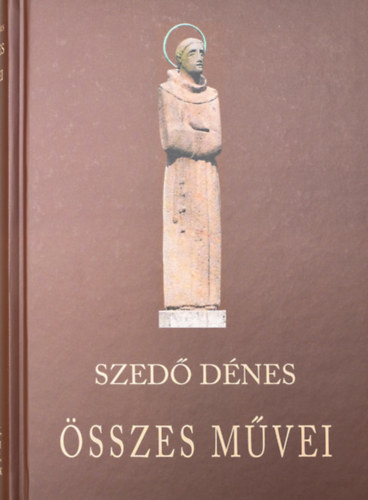 Szed Dnes - Szed Dnes sszes mvei II. - Versek, przai rsok, levelek