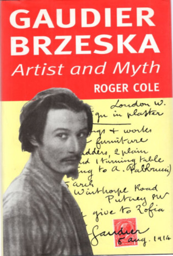 Roger Cole - Gaudier Brzeska Artist and Myth