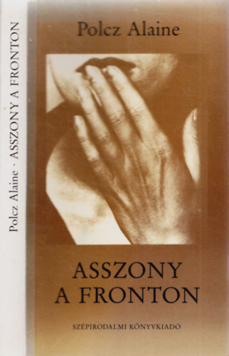 Polcz Alaine - Asszony a fronton