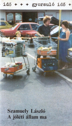 Szamuely László - A jóléti állam ma (gyorsuló idő)