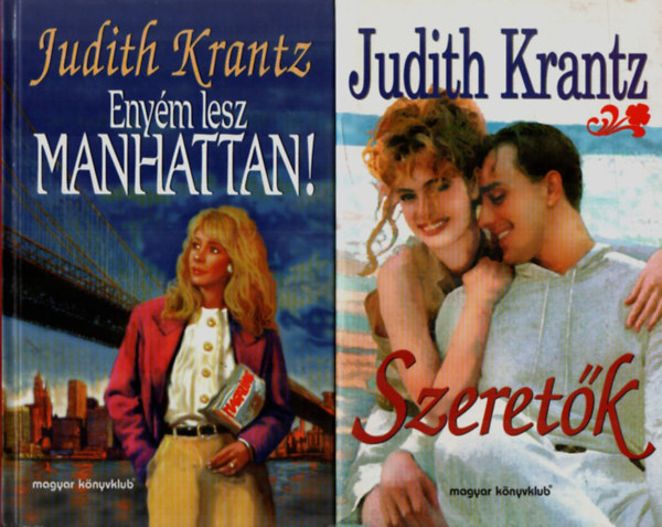 Judith Krantz - 2 db Judith Krantz: Eny�m lesz Manhattan, Szeret�k.