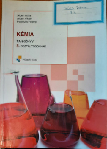 Albert Viktor, Paulovits Ferenc Abert Attila - K�mia tank�nyv 8. oszt�lyosoknak