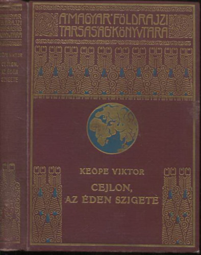 Ke�pe Viktor - Cejlon, az �den szigete (Magyar F�ldrajzi T�rsas�g K�nyvt�ra)