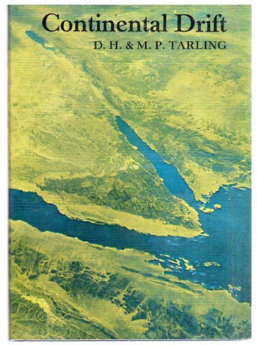 M. P. Tarling D. H. Tarling - Continental Drift: A Study of the Earth's Moving Surface ("Kontinentális sodródás: A Föld mozgó felszínének tanulmányozása" angol nyelven)