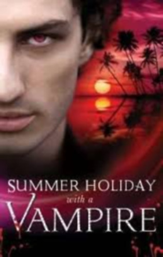 Kendra Leigh Castle  (Author), Lisa Childs (Author), Caridad Pineiro (Author), Laura Kaye (Author) Michele Hauf (Author) - Summer Holiday with a Vampire (Paperback)