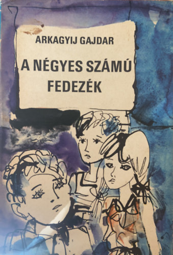 Arkagyij Gajdar - A ngyes szm fedezk