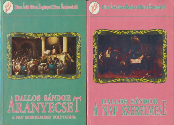 Dallos Sándor - A Nap szerelmese - Aranyecset (Munkácsy Mihály regényes élete I-II.)