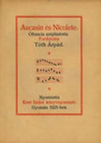 T�th �rp�d  (ford.) - Aucasin �s Nicolete - �francia sz�phist�ria (Reprint)