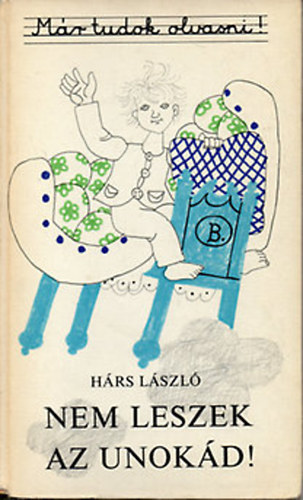 H�rs L�szl� - Nem leszek az unok�d!