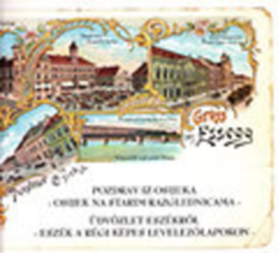 Pozdrav iz Osijeka / �dv�zlet Esz�kr�l - Esz�k a r�gi k�pes levelez�lapokon