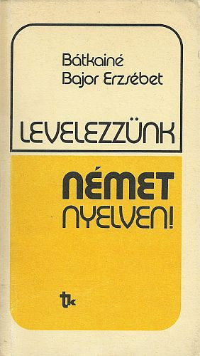 Btkain Bajor Erzsbet - Levelezznk nmet nyelven!
