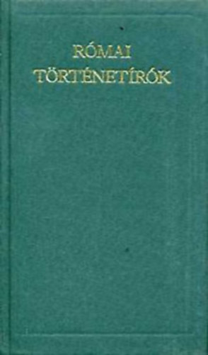 Válogatta Zsolt Angéla - Római Történetírók